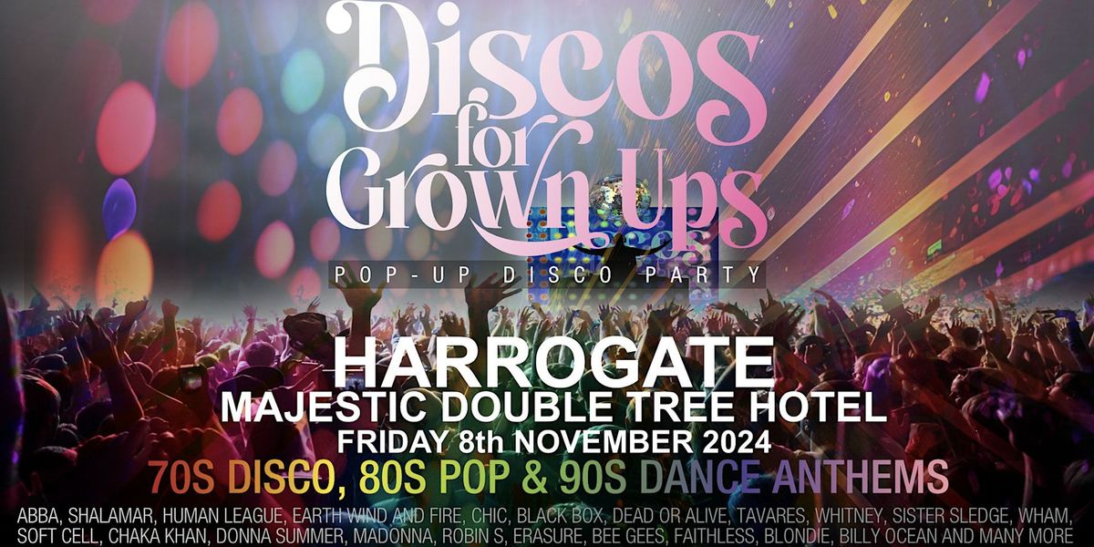 Discos for Grown ups  70s 80s 90s disco party HARROGATE Majestic Hotel