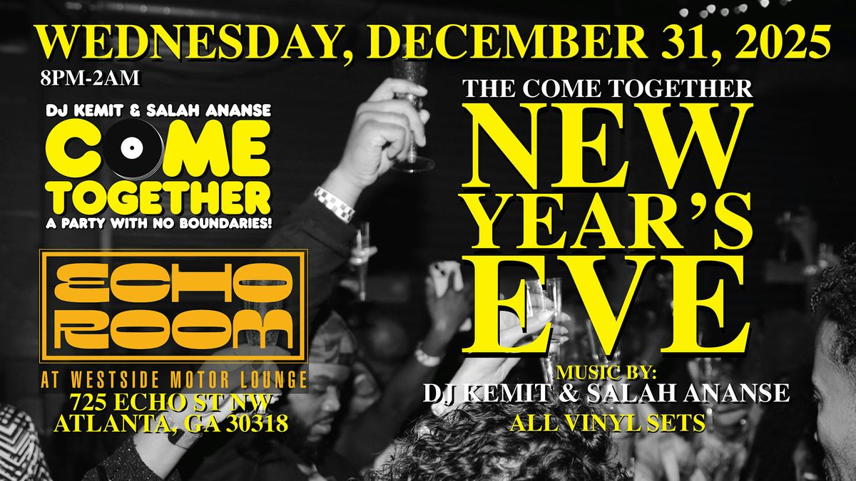 COME TOGETHER: All Vinyl New Year's Eve with DJ Kemit & Salah Ananse