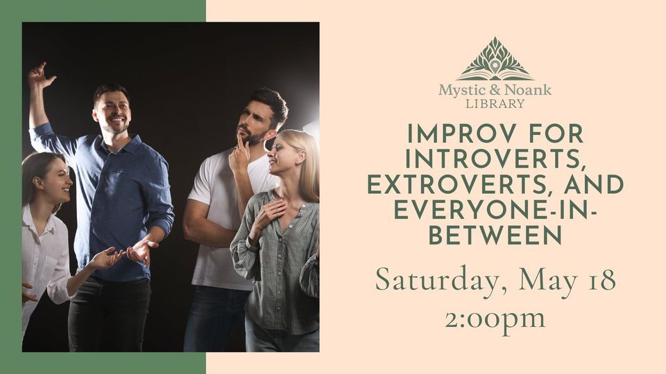 Improv for Introverts, Extroverts, and Everyone-in-Between