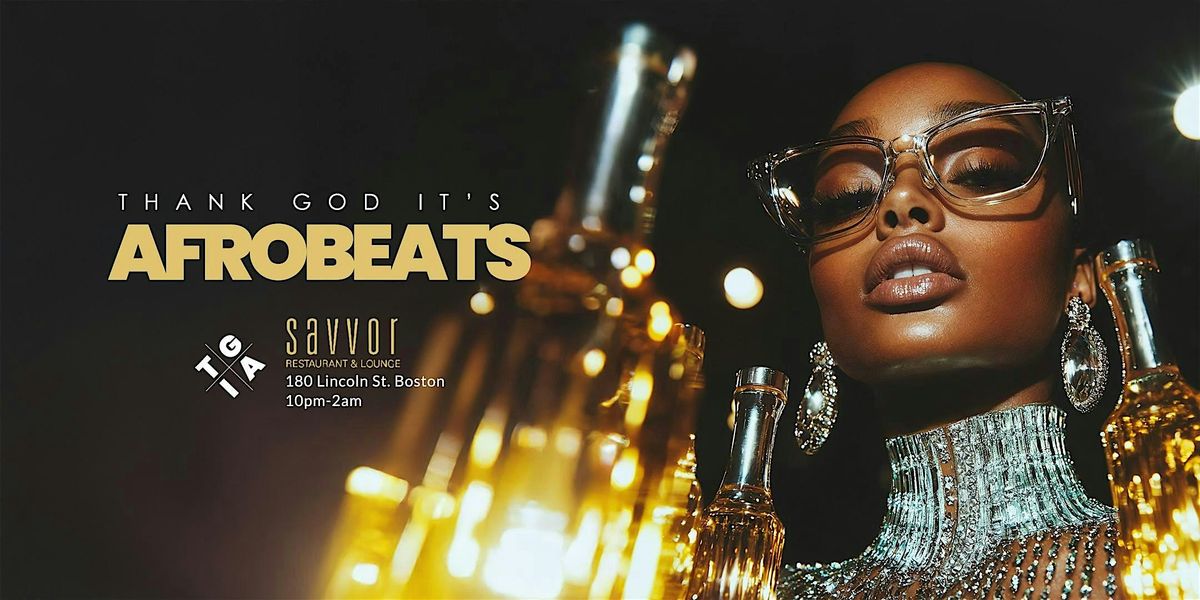 Afrobeats Saturdays | SaVvor Lounge | Each & Every Saturday I 10pm-2am