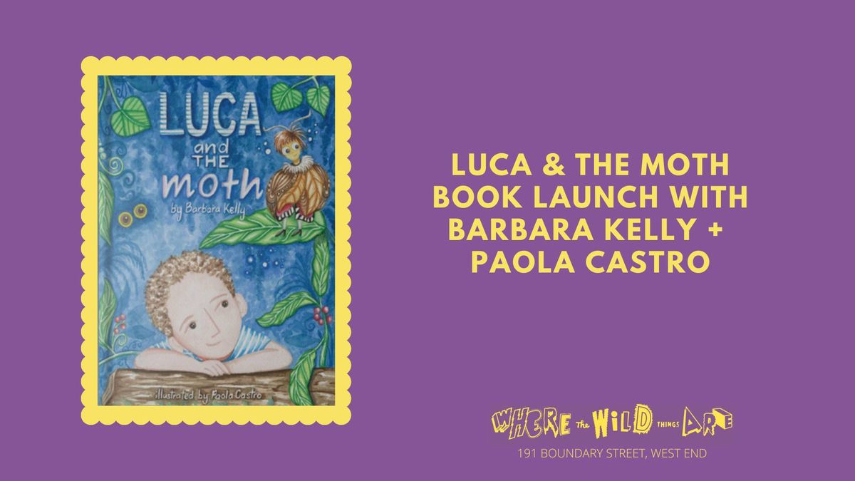 Luca and the Moth - Barbara Kelly & Paola Castro