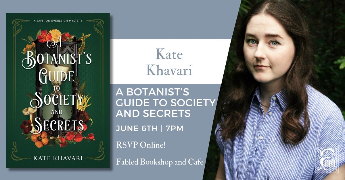 Kate Khavari Discusses A Botanist's Guide to Society and Secrets
