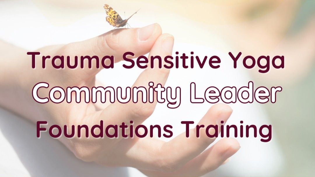 Trauma Sensitive Yoga Community Leader Foundations Training (Hybrid: Bend & Zoom)