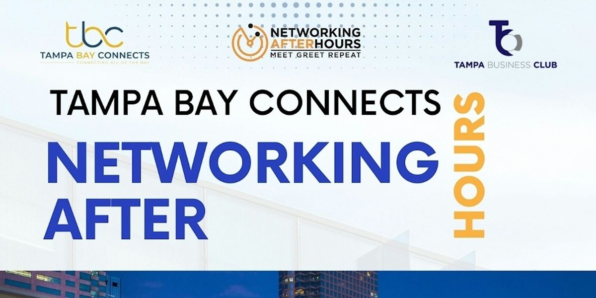 Tampa Bay Connects networking After-Hours @Hotel Riverwalk