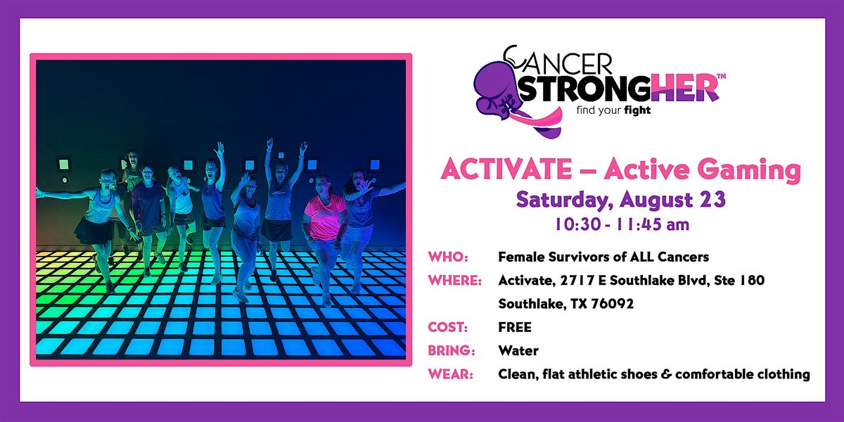 Cancer StrongHER ACTIVATE \u2013 Active Gaming  \u2014 August 23, 2025