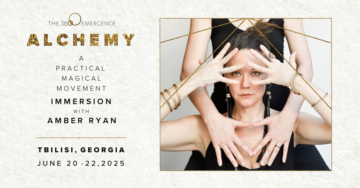 ALCHEMY with Amber Ryan - A Practical Magical Movement Immersion in Tbilisi, Georgia