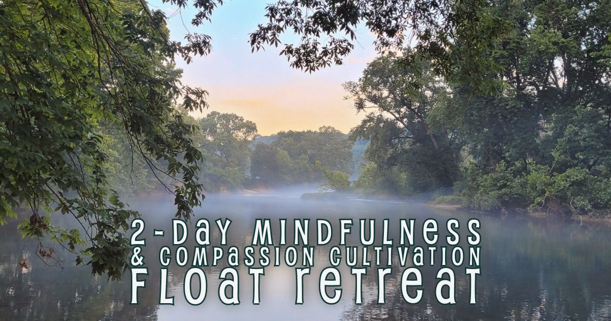 2-Day Mindfulness & Compassion Cultivation Float Retreat