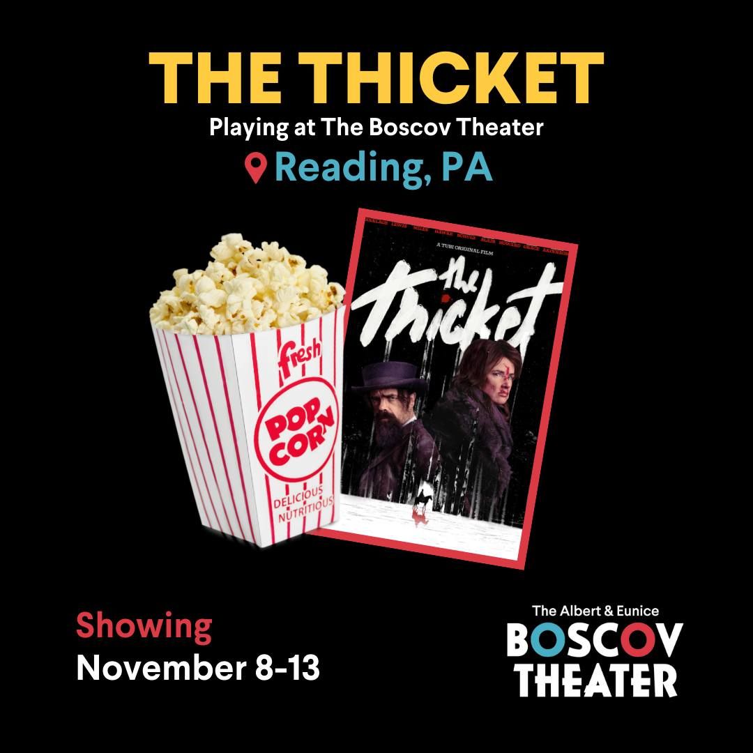 \ud83d\udcfd\ufe0f THE THICKET - THE BOSCOV THEATER