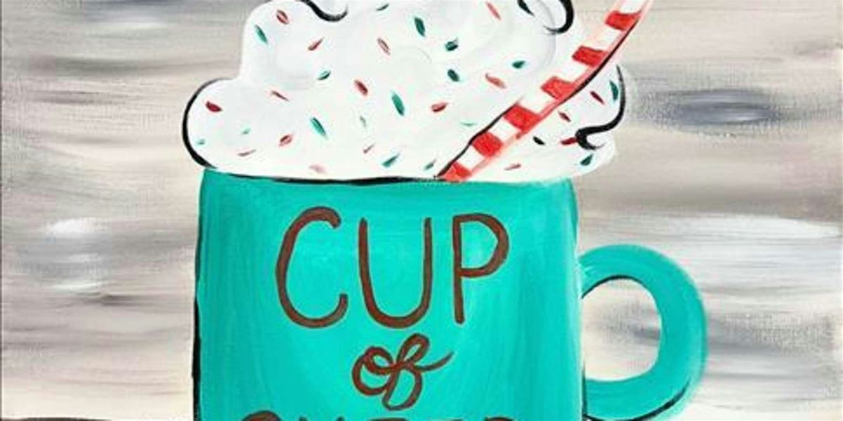 Cup of Cheer - Paint and Sip by Classpop!\u2122