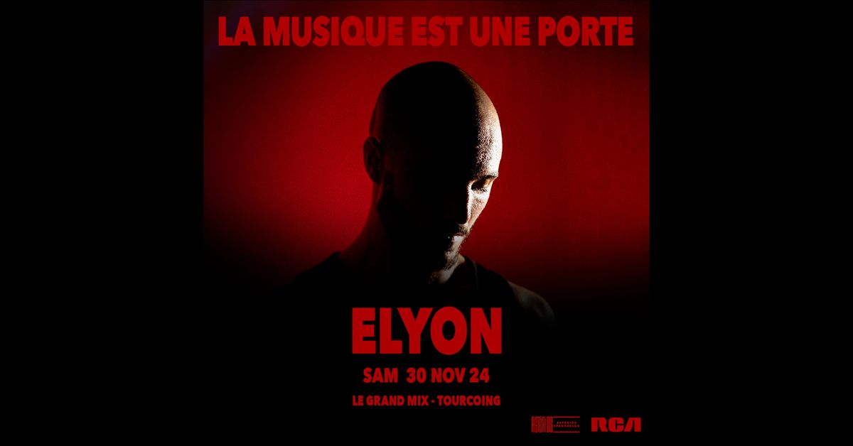 Elyon + guest \u00b7 Le Grand Mix \u00b7 Tourcoing