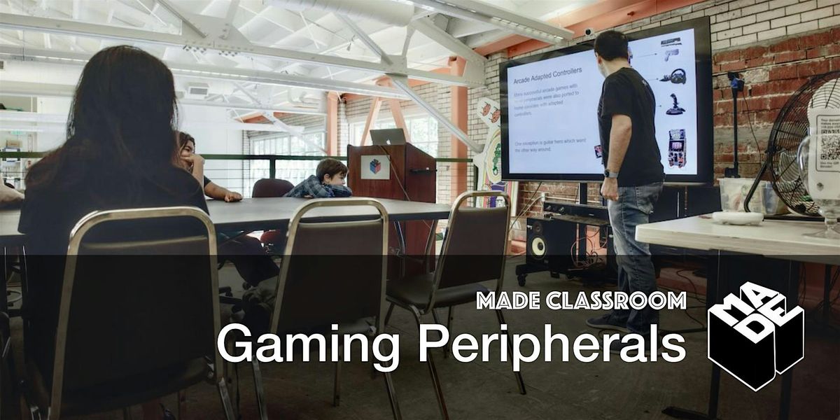 MADE Classroom: An Analysis of Gaming Peripherals