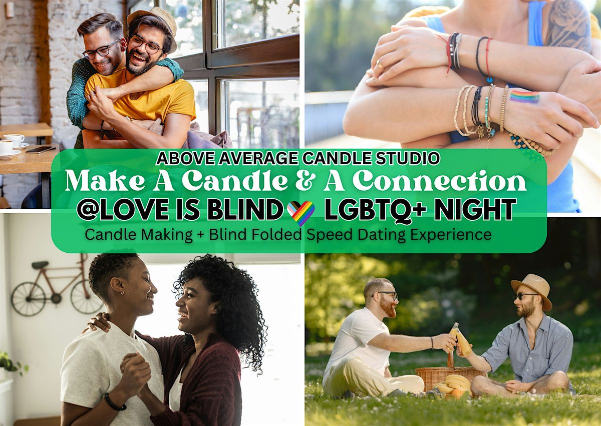 Love Is Blind! Speed Dating & Candle Making Experience! LGBTQ+ Night