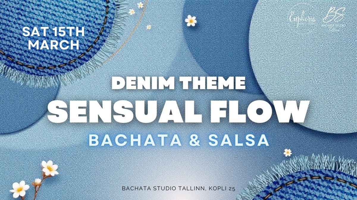 \ud83d\udc99 SENSUAL FLOW - Bachata & Salsa Party March 15th - Denim Theme \ud83d\udc99