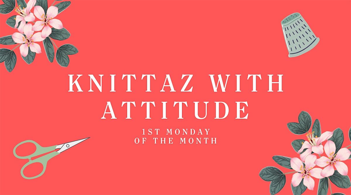 Knittaz with Attitude - knitting, crochet & all kinds of social stitchery.