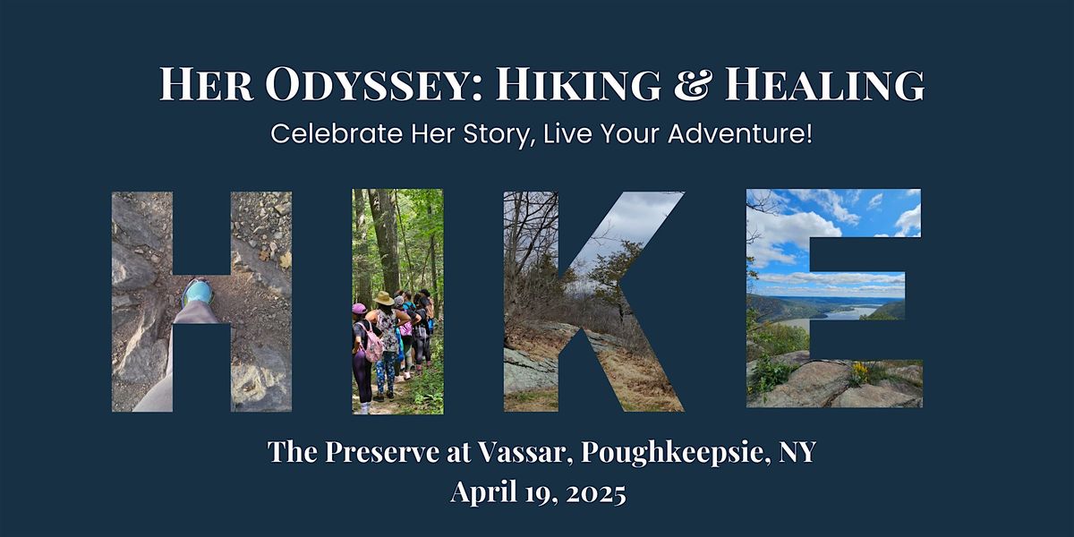 Her Odyssey: Hiking & Healing- Celebrate Her Story, Live Your Adventure!