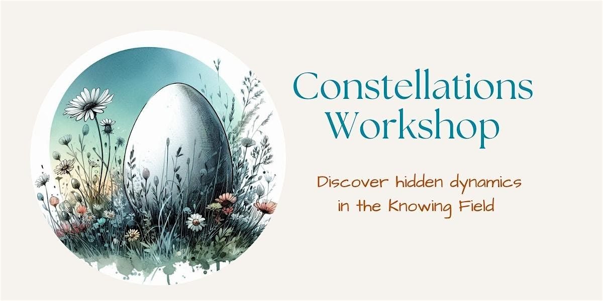 April 26th Constellations Workshop