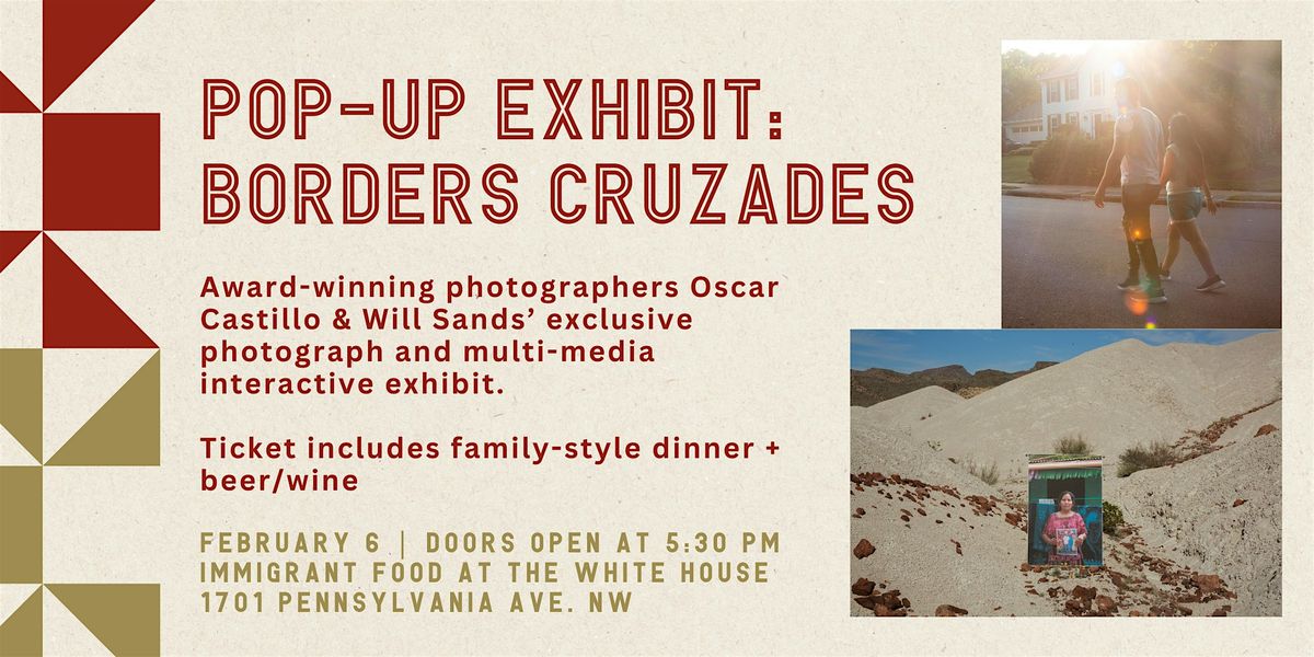 Pop-Up Exhibit & Dinner w\/ Borders Cruzadas