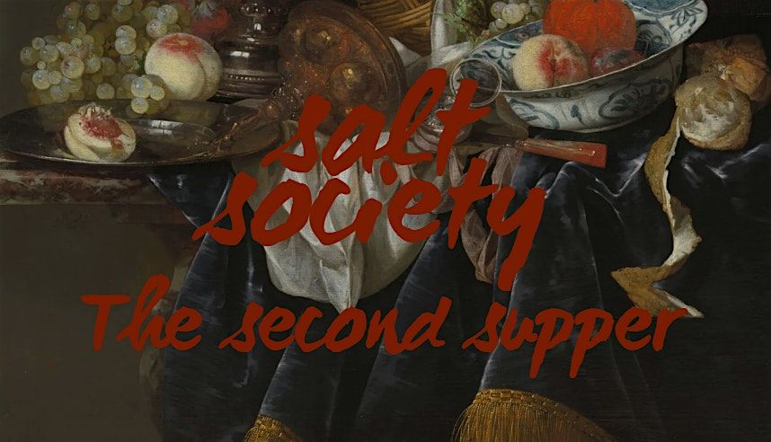 Salt Society: the second supper