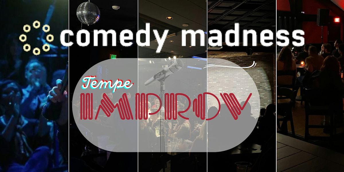 Limited FREE Tickets the Tempe Improv Comedy Madness Show