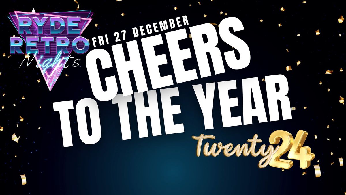 Ryde Retro Nights | Cheers 2 The Year (Xmas & NYE Celebration)