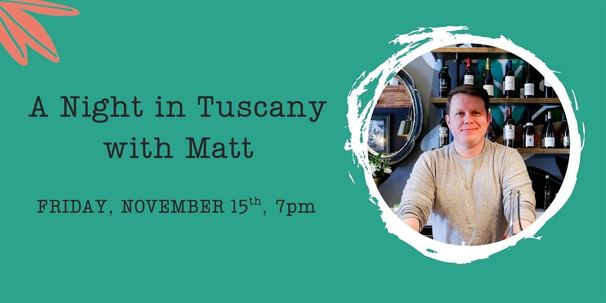 A Night in Tuscany with Matt