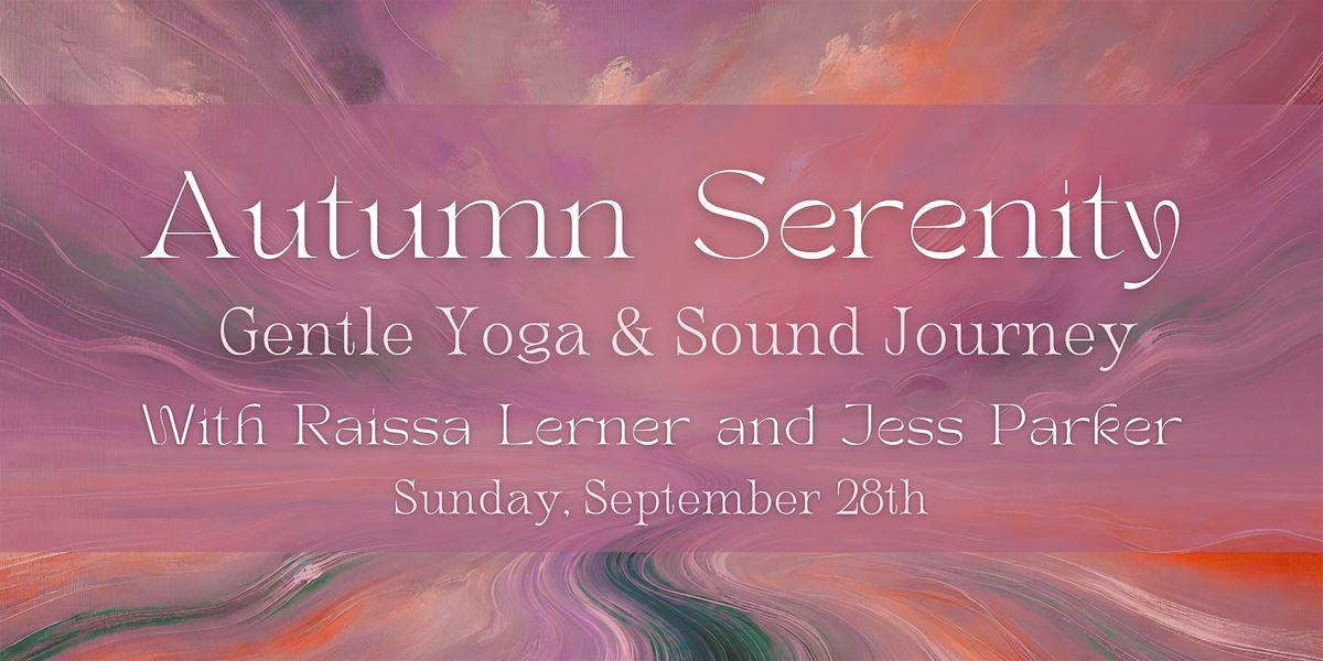 Autumn Serenity Gentle Yoga and Sound Journey