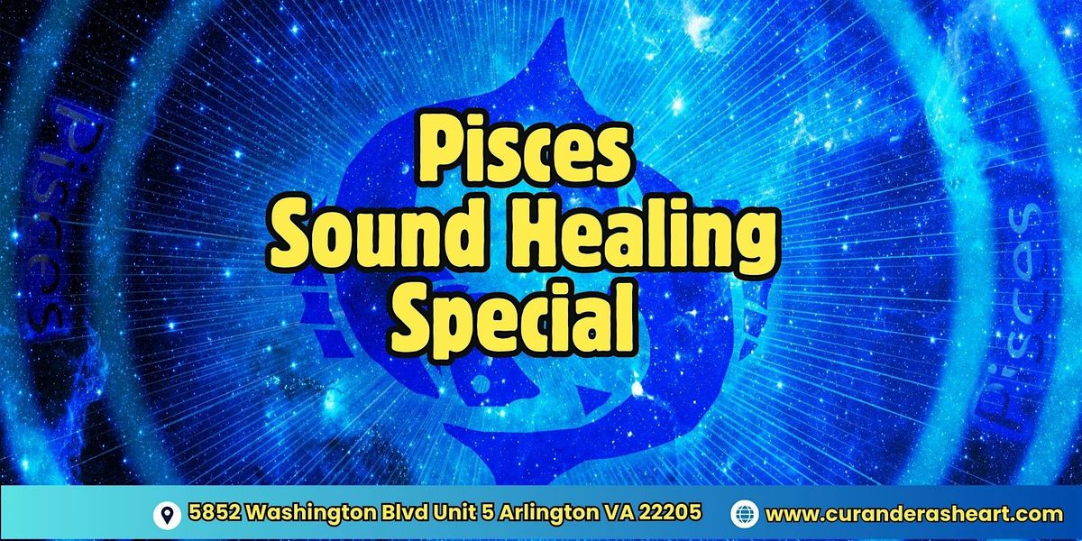 Pisces Sound Healing Special