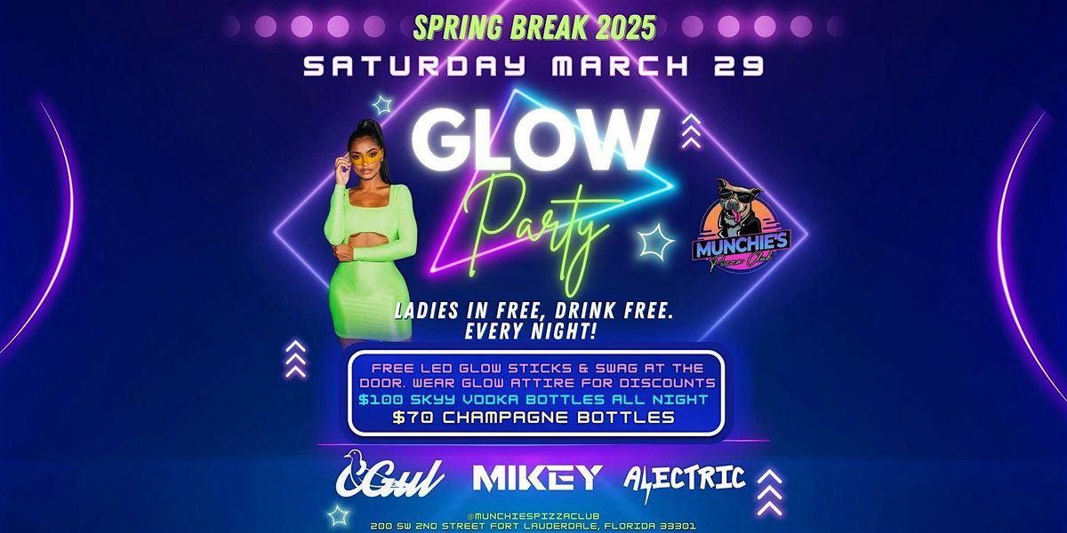 3\/29- GLOW PARTY - SPRING BREAK 2025 @ MUNCHIE'S