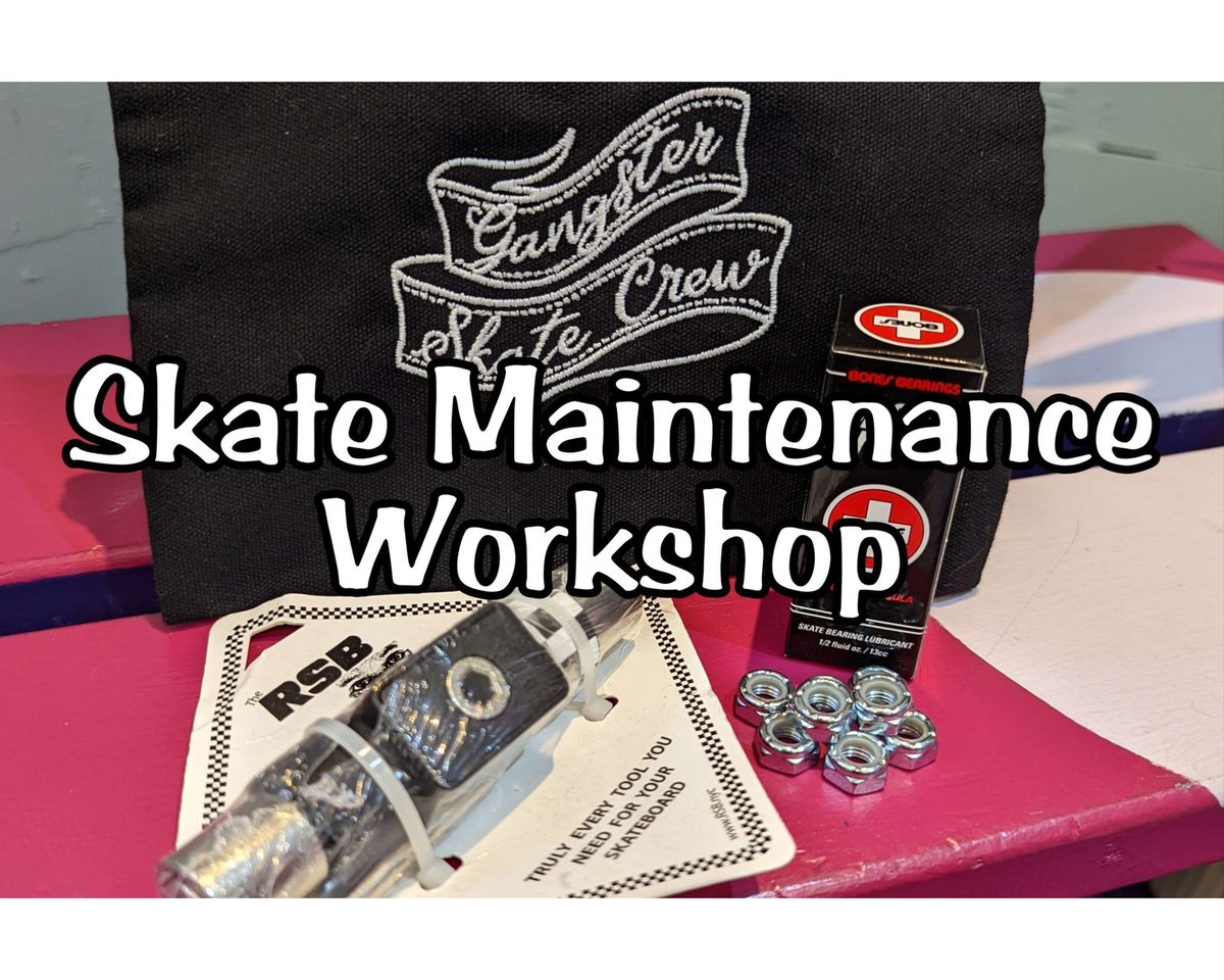 Skate Maintenance Workshop 17+(studio)