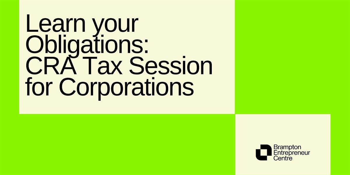 Learn your Obligations - CRA Tax Session for Corporations