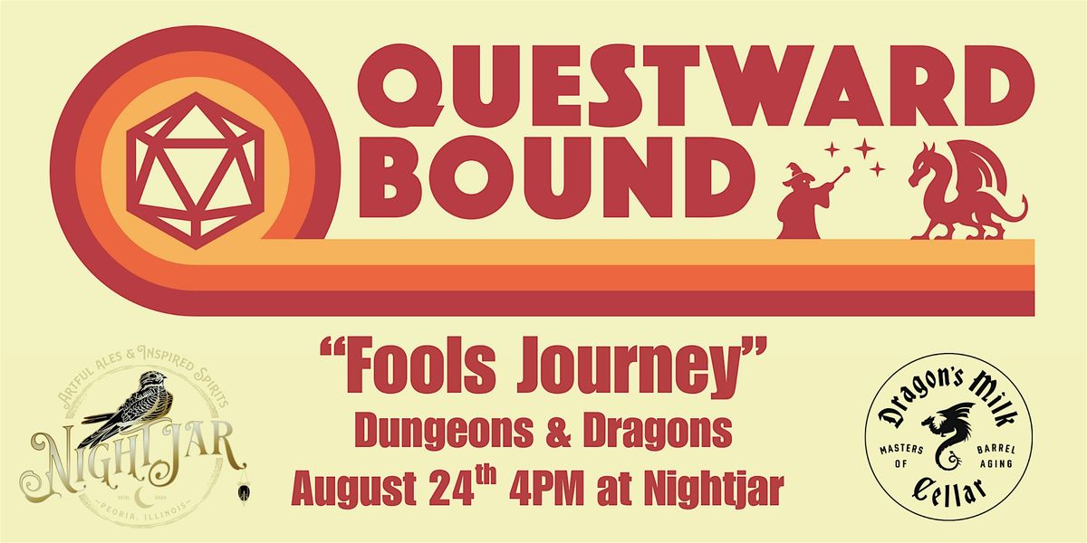 Questward Bound Presents "Fools Journey" D&D