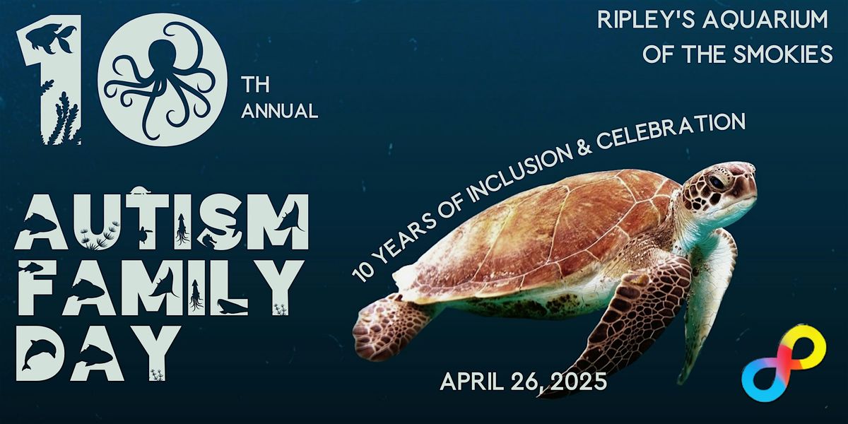 10th  Annual Autism Family Day at Ripley's Aquarium of the Smokies