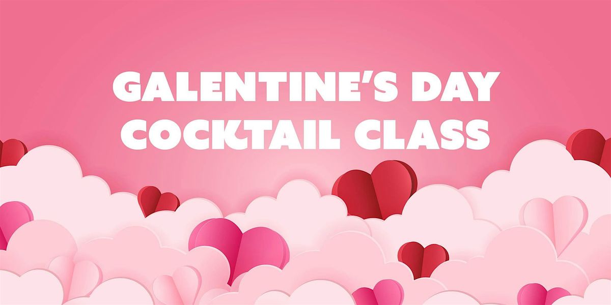 Galentine's Day Cocktail Class