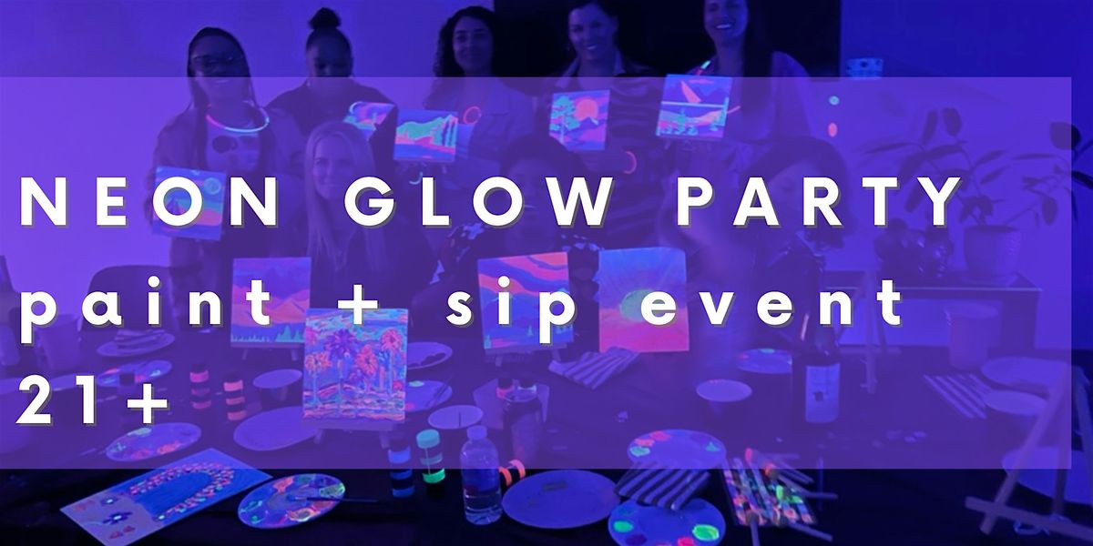 Neon Glow Party: Paint + Sip Event