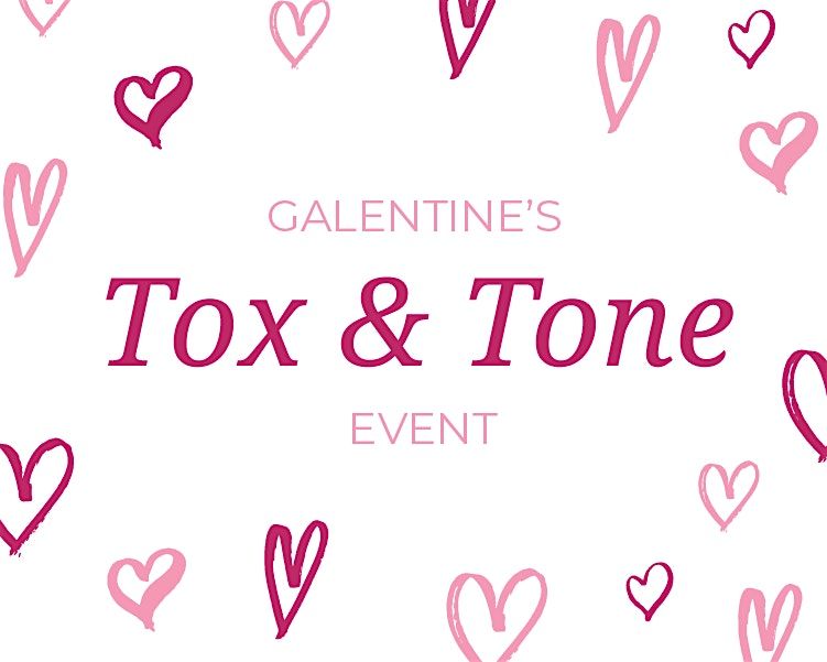 Galentine's Tox & Tone Event