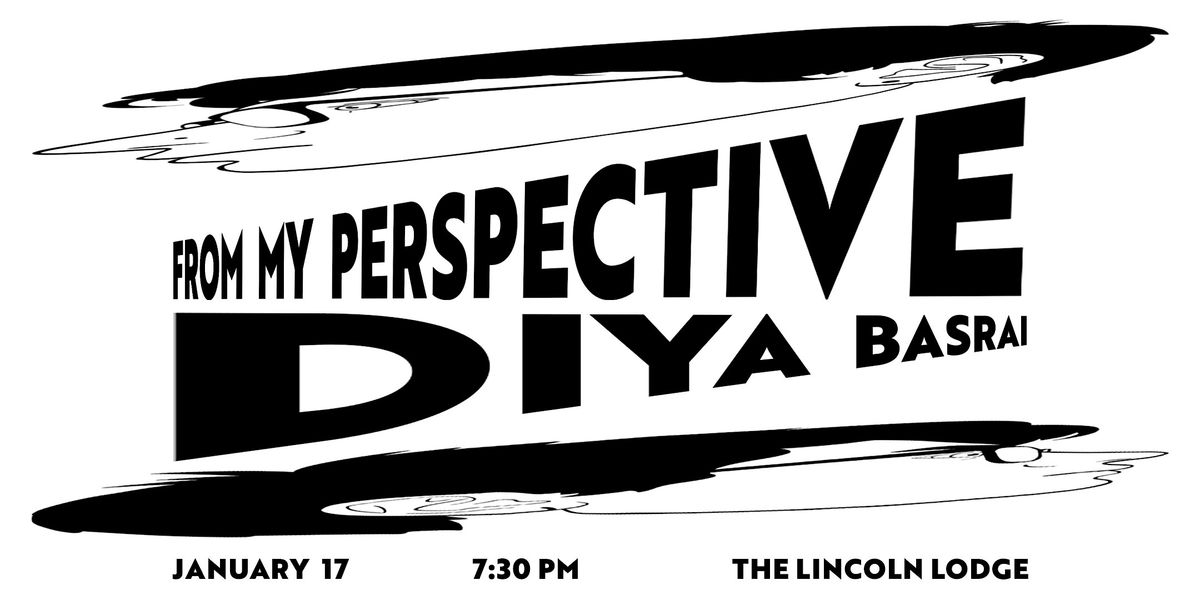 Diya Basrai: From My Perspective LIVE in Chicago