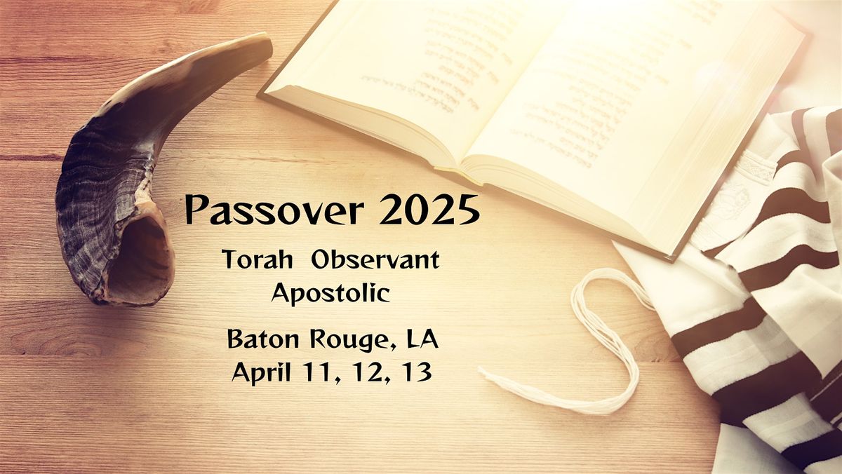 Passover 2025 - Torah Observant Apostolics