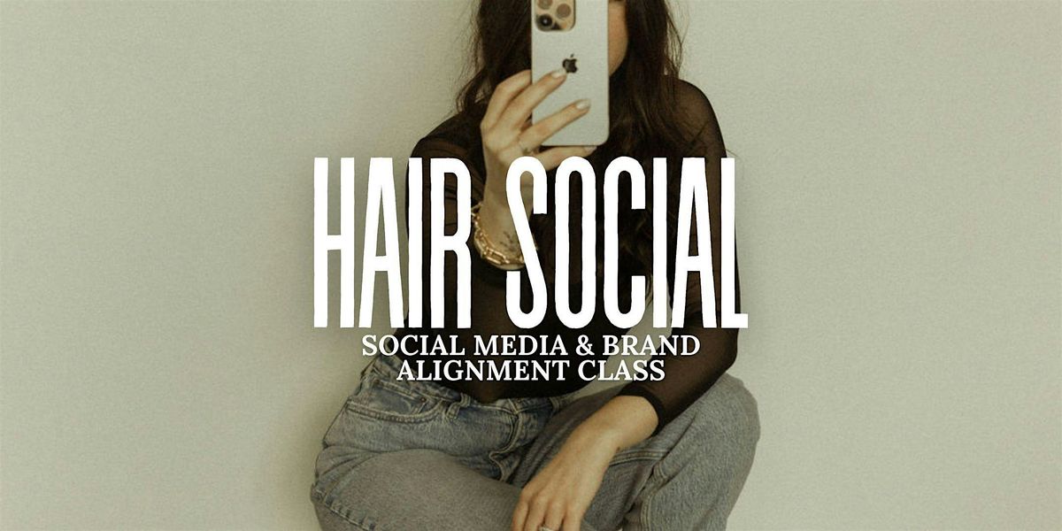 HAIR SOCIAL | a social media class