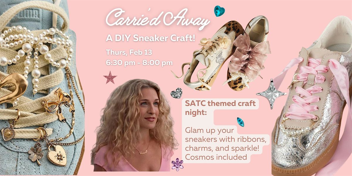 Carrie'd Away: A DIY Sneaker Craft Night | Sat, 2\/13 6:30 PM