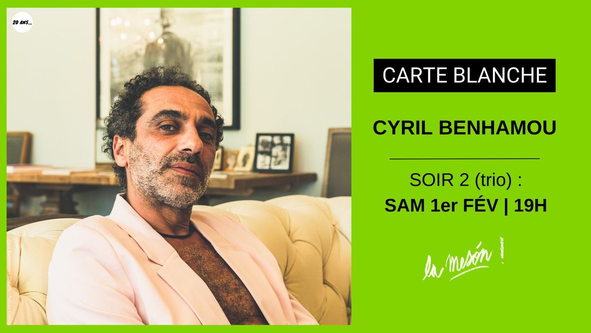 CYRIL BENHAMOU - Carte Blanche Soir 2 (trio) - Concert @La Mes\u00f3n - MARSEILLE