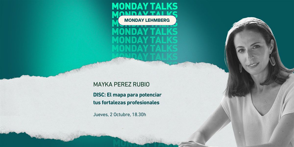 Monday Talk | DISC: El mapa para potenciar tus fortalezas profesionales