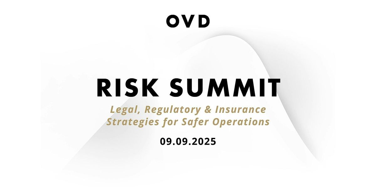 Risk Summit: Legal, Regulatory & Insurance Strategies for Safer Operations