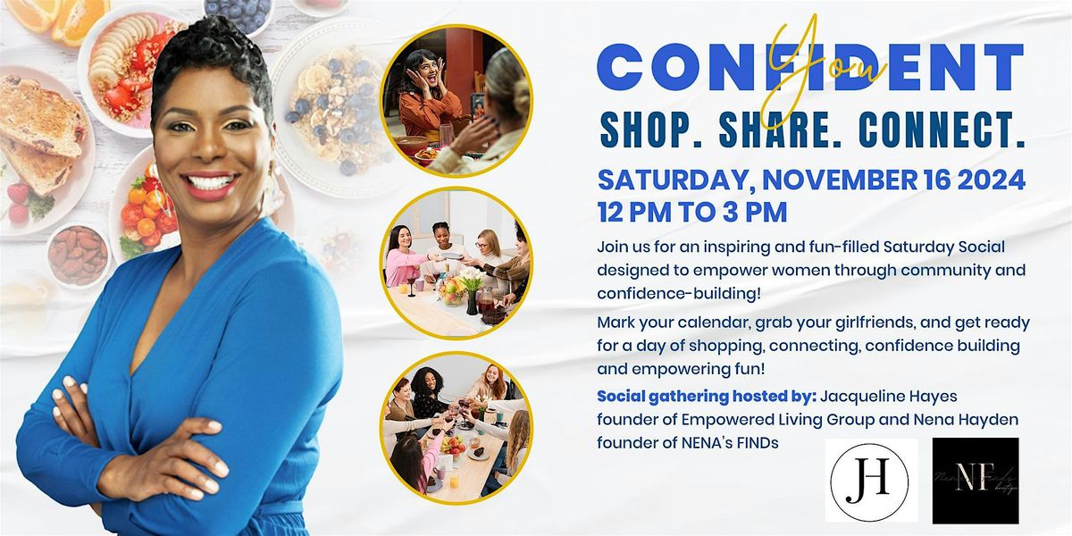 Confident YOU! Saturday Girls Day Out: Shop. Share. Connect.