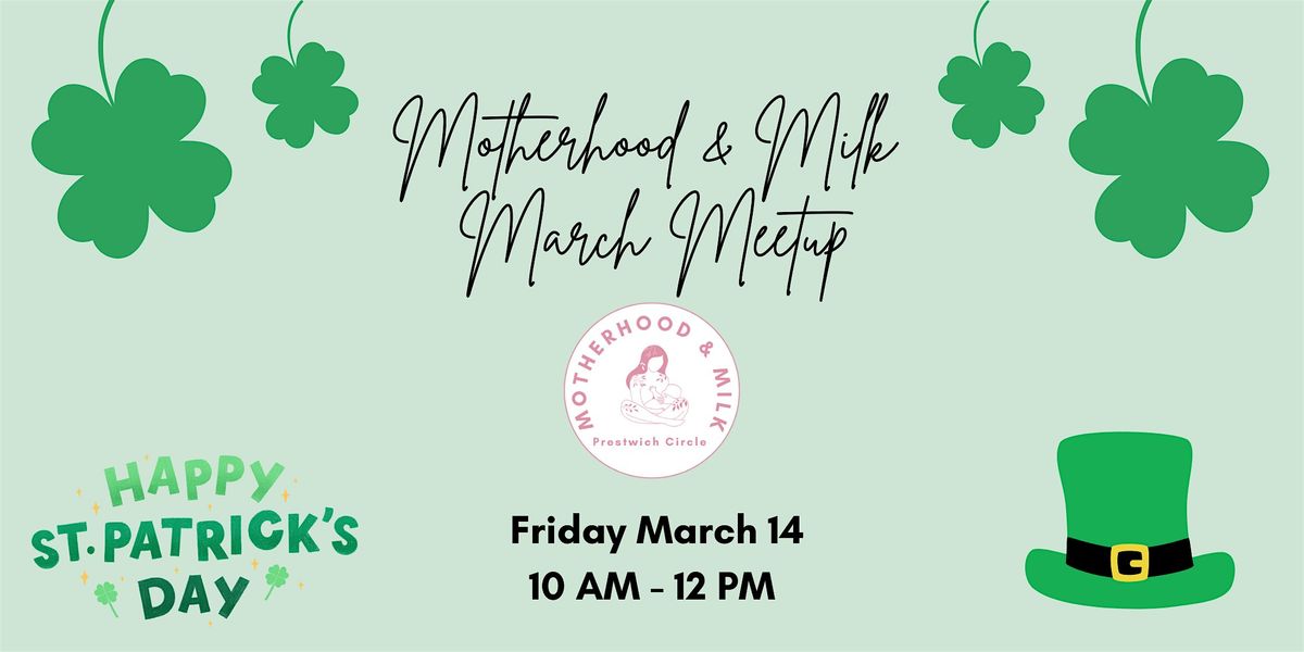 Motherhood & Milk: March Meet Up