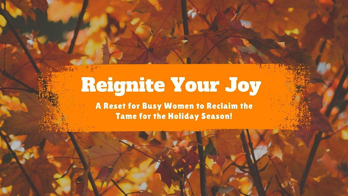 Reignite Your Joy
