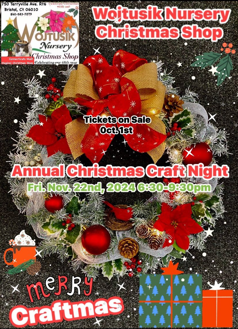 Annual Christmas Craft Night #1 Fri. Nov. 22nd at Wojtusik Nursery Christmas Shop