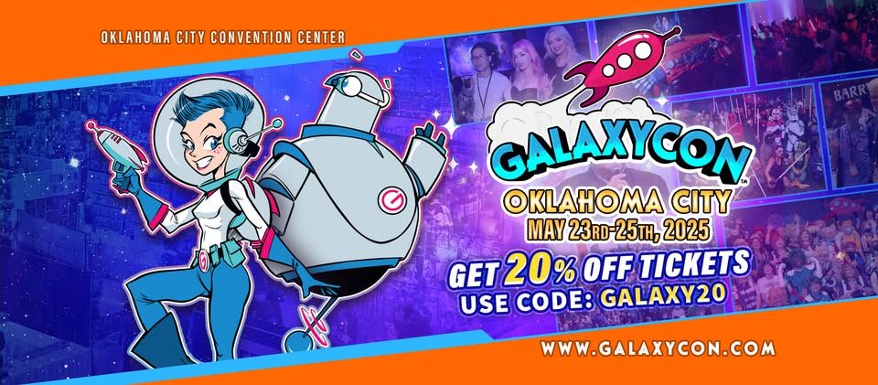 Join Us at GalaxyCon Oklahoma City May 23-25, 2025