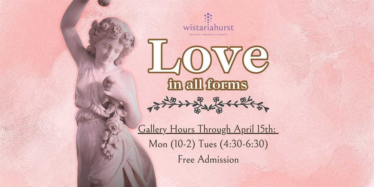 Open Gallery Hours: Love, in all forms