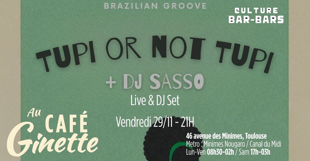 Tupi Or Not Tupi & DJ Sasso \/\/ Festival Culture Bar-bars