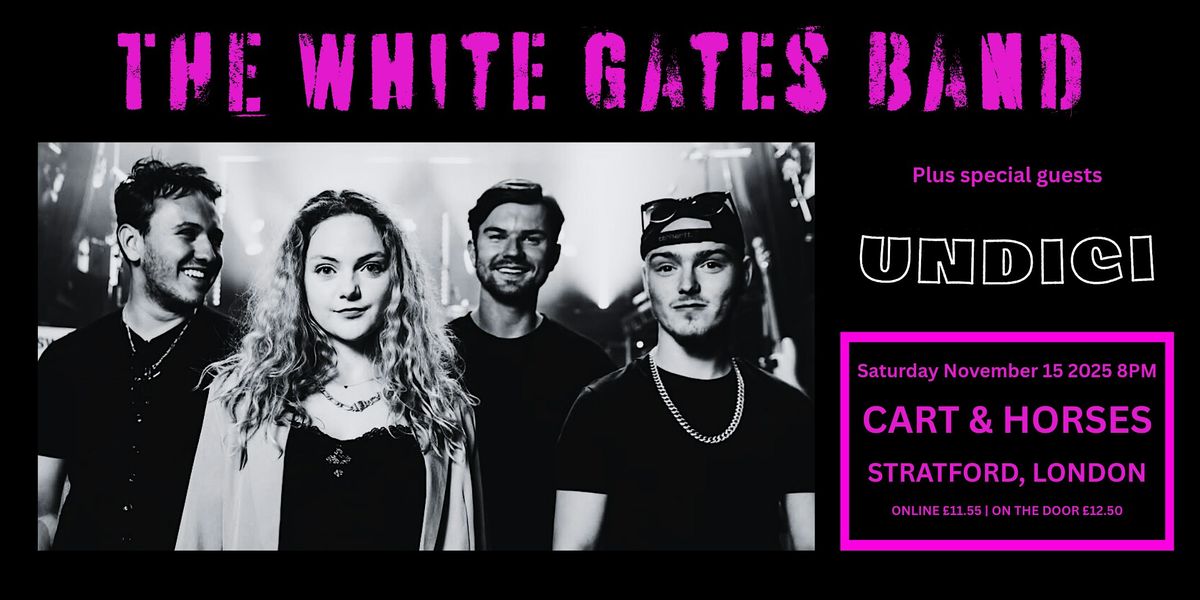 The White Gates Band @ The Cart And Horses, 1 Maryland Point, London.